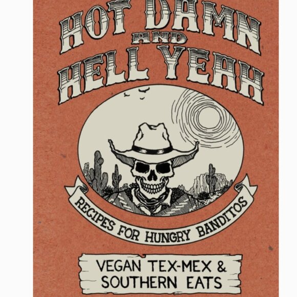 Hot Damn & Hell Yeah: Vegan Tex-Mex & Southern Eats - Picture 1 of 4